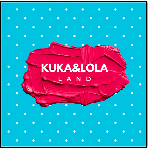 Kuka&Lola Land
